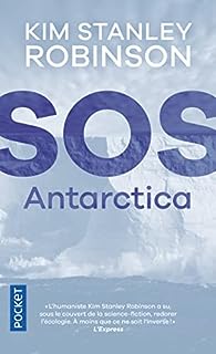 Kim Stanley Robinson - SOS Antarctica, Un roman rattrapé par la réalité